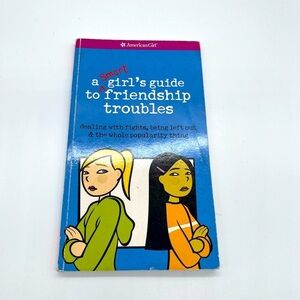 American Girl Book A smart Girl Guide to Friendship Trouble